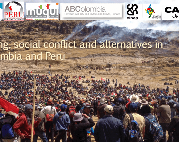 Mining, Social Conflict and Alternatives in Colombia and Peru