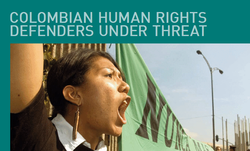 Climate of Fear: Colombian Human Rights Defenders under Threat