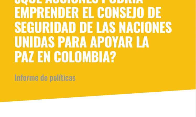 ?Que acciones podria emprender el Consejo de Seguridad para apoyar la paz en Colombia?