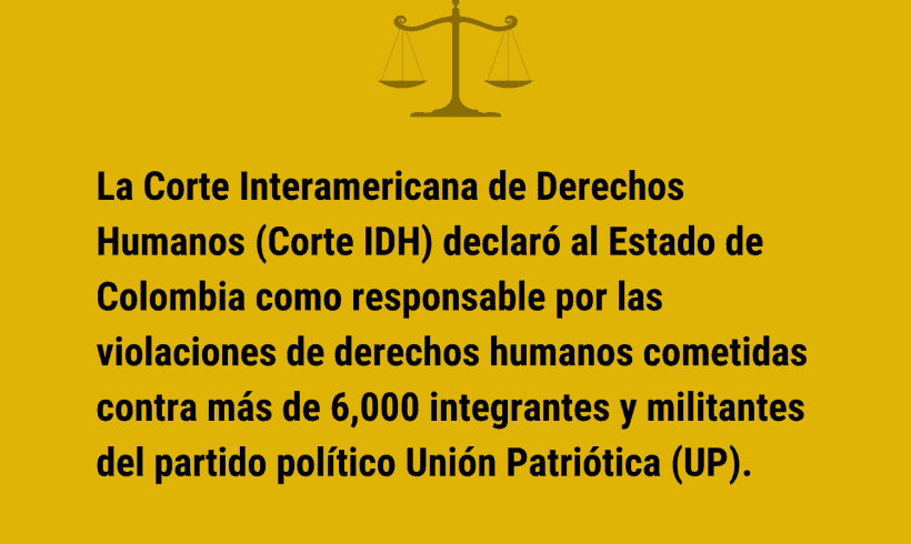 Colombia es responsable por el exterminio del Partido Político Unión Patriótica.
