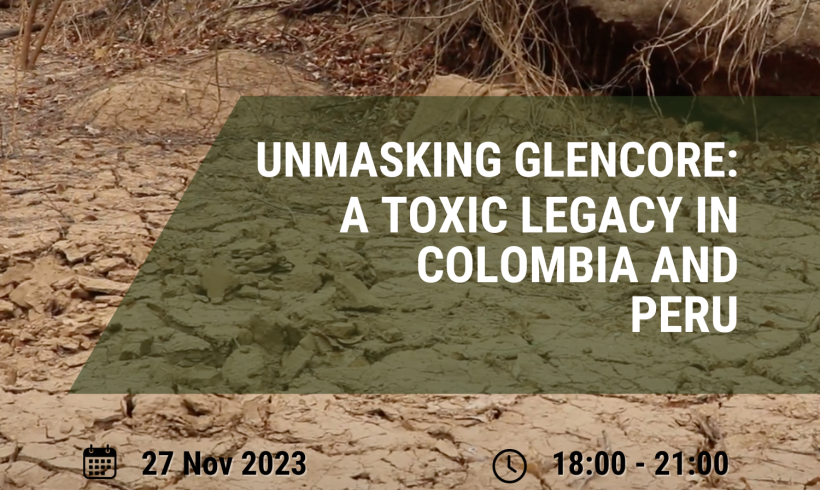 Event: Unmasking Glencore: A Toxic Legacy in Colombia and Perú.