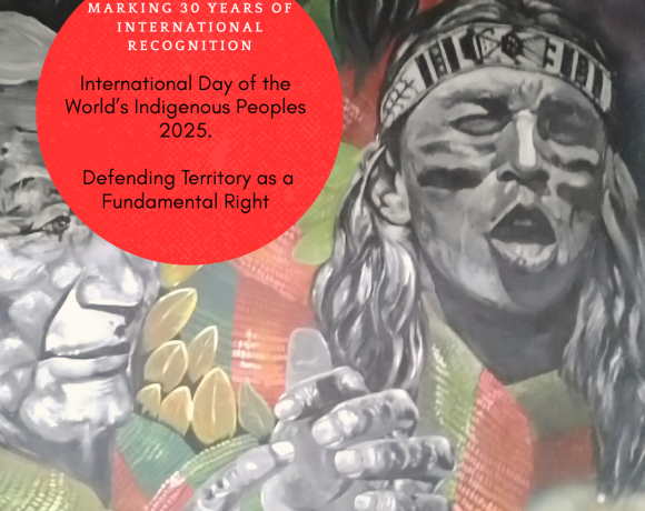 International Day of the World’s Indigenous Peoples 2025: Defending Territory as a Fundamental Right – Marking 30 years of International Recognition